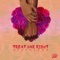 Treat Har Right - Staynless lyrics