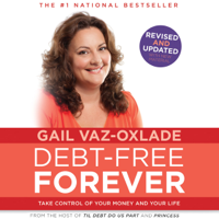 Gail Vaz-Oxlade - Debt-Free Forever: Take Control of Your Money and Your Life (Unabridged) artwork