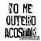 No Me Quiero Acostar - Doggoman lyrics