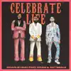 Celebrate Life (feat. D.R.A.M. & Ant Beale) - Single album lyrics, reviews, download