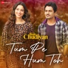 Tum Pe Hum Toh (From "Bole Chudiyan") - Single