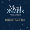 Meat Dreams: Brunch Ballads - EP