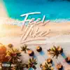 Feel Like - Single album lyrics, reviews, download