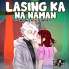 Team Sekai - Lasing Ka Na Naman (feat. SevenJC)