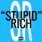 Stupid Rich - Lilcase215 lyrics