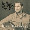 Walking the Floor Over You - Single