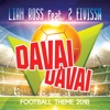 Davai Davai (Football Theme 2018) [feat. 2 Eivissa] - Single