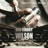 Big Daddy Wilson - I Can't Help but Love You