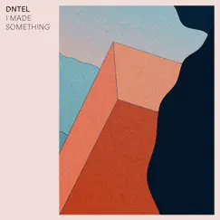 I Made Something - Single by Dntel album reviews, ratings, credits