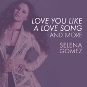 Love You Like A Love Song, Come & Get It, and More artwork