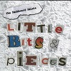 Little Bits & Pieces