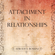 Afrodite Rossini - Attachment in Relationships: Theory and Attachment Styles Build a Secure Relationship Stop Anxiety and Jealousy in Love. A Guide to Increase Stability. Become a Strong Partner (Unabridged)