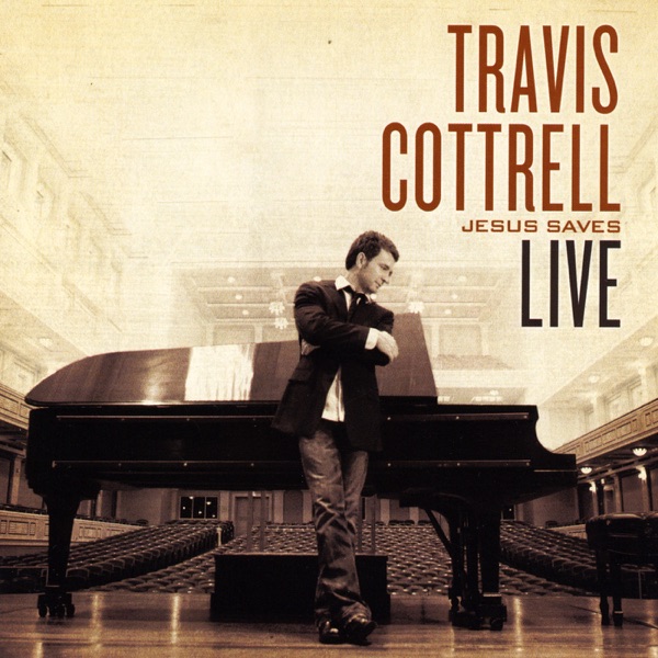 Travis Cottrell - I Will Sing of My Redeemer / With You Set Me Free (Live)
