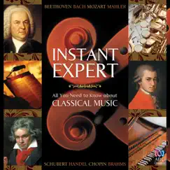 Instant Expert: All You Need to Know About Classical Music by Various Artists album reviews, ratings, credits