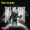 Stream & download Take Me Away (Extended)