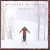 Christmastime - Michael W. Smith