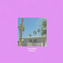 Coachella (Katzù Oso Remix) - Single by REYNA album reviews, ratings, credits