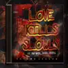 Stream & download Love Kills Slowly (feat. Fat Nick & Night Lovell) - Single