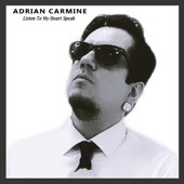 Adrian Carmine - Listen To My Heart Speak
