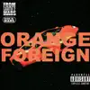 Orange Foreign - Single album lyrics, reviews, download