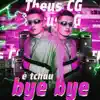 É Tchau Bye Bye - Single album lyrics, reviews, download