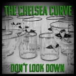 The Chelsea Curve - Don't Look Down