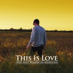 Joey Kidney - This is Love (feat. Matt Walden)