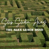 The Alex Leach Band - Slip Slidin' Away
