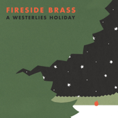 Fireside Brass: A Westerlies Holiday - The Westerlies