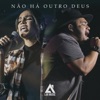 Não Há Outro Deus (Ao Vivo) - Single