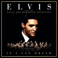 If I Can Dream: Elvis with the Royal Philharmonic Orchestra