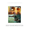 Deep Sound Meditation album lyrics, reviews, download
