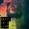 Devil Is a Liar - Single album lyrics, reviews, download