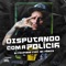 Disputando Com a Polícia (feat. Mc Panico) - Dj Felipinho lyrics