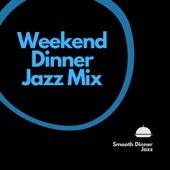 Weekend Dinner Jazz Mix artwork