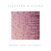 Elevator Division - Words and Pictures