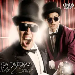 Time 2 Shine by Da Tweekaz album reviews, ratings, credits
