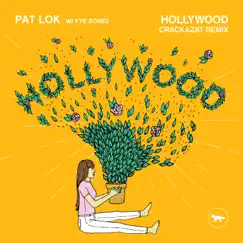 Hollywood (Crackazat Remix) - Single by Pat Lok & Kye Sones album reviews, ratings, credits