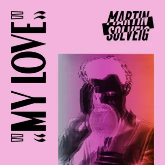 My Love by Martin Solveig song reviws