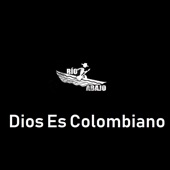 Dios Es Colombiano artwork