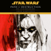 Path of Destruction: Star Wars Legends (Darth Bane): A Novel of the Old Republic (Unabridged) - Drew Karpyshyn