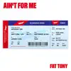Ain't for Me - Single album lyrics, reviews, download