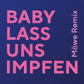 Baby lass uns impfen (Möwe Remix) artwork