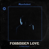 Forbidden Love (feat. Maiah Manser) artwork