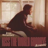 Kiss the World Goodbye (Acoustic) artwork