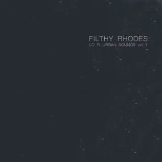 Lo Fi Urban Sounds 1 by Filthy Rhodes album reviews, ratings, credits