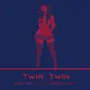 Twin Twin (feat. Jasson Kaz) - Single album lyrics, reviews, download