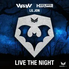 Live the Night - Single by W&W, Hardwell & Lil Jon album reviews, ratings, credits