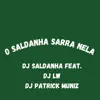 Stream & download Mtg - O Saldanha Sarra Nela (feat. DJ Saldanha MPC & DJ Patrick Muniz)