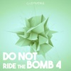 Do Not Ride the Bomb 4